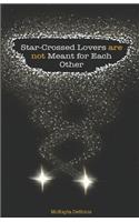 Star-Crossed Lovers are not Meant for Each Other