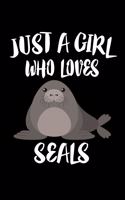 Just A Girl Who Loves Seals