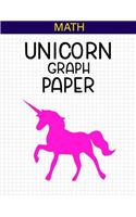 Math UNICORN Graph Paper: Unicorn Journal Notebook for Kids and Teachers - Square Graph paper pages and White Paper.