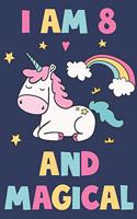 Unicorn Journal 'I'm 8 And Magical' - Unicorn Notebook - 8 Year Old Birthday Gift for Girls Diary - Unicorn 8th Birthday Gift
