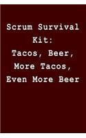 Scrum Survival Kit: Tacos, Beer, More Tacos, Even More Beer: Blank Lined Journal