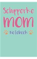 Schipperke Mom Composition Notebook of Dog Mom Journal