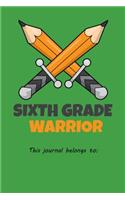 Sixth Grade Warrior This journal belongs to: 100 sheetmusic Pages Large Big 6 x 9 for school boys, girls, kids and pupils princess and prince