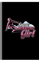 Snowboarding Girl: Snowboard Gift For Snowboarders And Women (6x9) Dot Grid Notebook To Write In