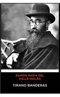 Ramón María del Valle-Inclán - Tirano Banderas