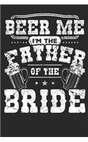 Beer Me I'm the Father of the Bride: Lined Journal Lined Notebook 6x9 110 Pages Ruled