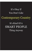 It's Okay If You Don't Like Contemporary Country It's Kind Of A Smart People Thing Anyway: Blank Lined Notebook Journal Gift Idea