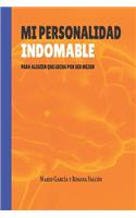 Mi personalidad indomable