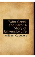 Twixt Greek and Barb