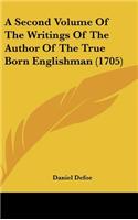 A Second Volume of the Writings of the Author of the True Born Englishman (1705)