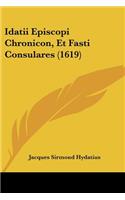 Idatii Episcopi Chronicon, Et Fasti Consulares (1619)