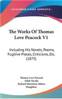 The Works of Thomas Love Peacock V1