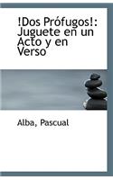 !Dos Profugos!