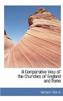 A Comparative View of the Churches of England and Rome: (English)
