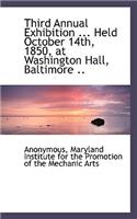Third Annual Exhibition ... Held October 14th, 1850, at Washington Hall, Baltimore ..
