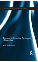 Towards a Contextual Psychology of Disablism