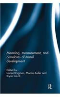 Meaning, Measurement, and Correlates of Moral Development