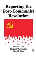 Reporting the Post-Communist Revolution