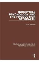 Industrial Psychology and the Production of Wealth