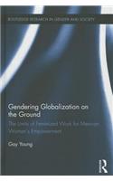 Gendering Globalization on the Ground