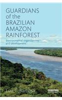Guardians of the Brazilian Amazon Rainforest: Environmental Organizations and Development