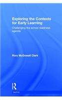 Exploring the Contexts for Early Learning: Challenging the School Readiness Agenda