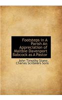 Footsteps in a Parish an Appreciation of Maltbie Davenport Babcock as a Pastor