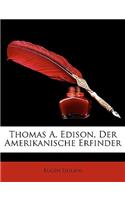 Thomas A. Edison, Der Amerikanische Erfinder