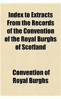 Index to Extracts from the Records of the Convention of the Royal Burghs of Scotland: (English)