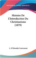 Histoire de L'Introduction Du Christianisme (1879)