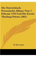 Die Ostreichisch-Preussische Allianz Vom 7. Februar 1792 Und Die Zweite Theilung Polens (1861)