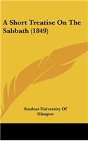 A Short Treatise on the Sabbath (1849)