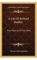A Life Of Richard Badiley