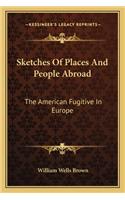 Sketches of Places and People Abroad