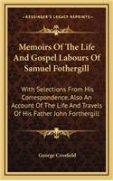 Memoirs of the Life and Gospel Labours of Samuel Fothergill
