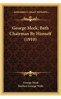George Meek, Bath Chairman by Himself (1910)
