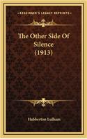 The Other Side of Silence (1913)