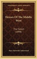 Heroes of the Middle West: The French (1898)