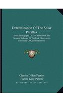 Determination of the Solar Parallax: From Photographs of Eros Made with the Crossley Reflector of the Lick Observatory, University of California (1910)
