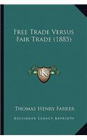 Free Trade Versus Fair Trade (1885)