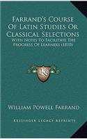 Farrand's Course of Latin Studies or Classical Selections