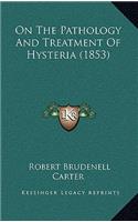 On The Pathology And Treatment Of Hysteria (1853)