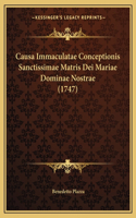Causa Immaculatae Conceptionis Sanctissimae Matris Dei Mariae Dominae Nostrae (1747): (Latin)