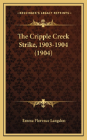 The Cripple Creek Strike, 1903-1904 (1904)