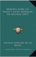 Memoria Sobre Los Banos Y Aguas Minerales De Archena (1867)