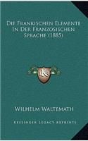 Die Frankischen Elemente in Der Franzosischen Sprache (1885)