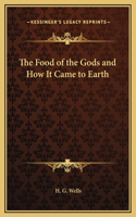 Food of the Gods and How It Came to Earth