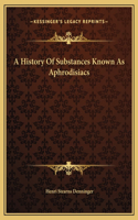 A History Of Substances Known As Aphrodisiacs