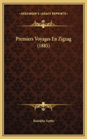 Premiers Voyages En Zigzag (1885)