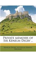 Private Memoirs of Sir Kenelm Digby ..: (English)